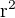 $\mathrm{r}^{2}$