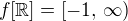 $f[\mathbb{R}] = [-1,\, \infty)$