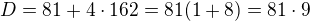 $D=81+4\cdot 162=81(1+8)=81\cdot 9$