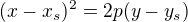 $(x-x_s)^2 = 2p(y-y_s)$