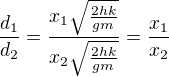 $\frac{d_1}{d_2}=\frac{x_1\sqrt{\frac{2hk}{gm}}}{x_2\sqrt{\frac{2hk}{gm}}}=\frac{x_1}{x_2}$