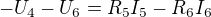 $-U_4-U_6=R_5I_5-R_6I_6$