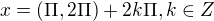 $x=(\Pi ,2\Pi )+2k\Pi ,k\in Z$