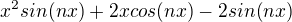 $x^{2}sin(nx)+2xcos(nx)-2sin(nx)$