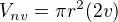 $V_{nv}=\pi r^2(2v)$