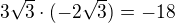 $3\sqrt{3}\cdot (-2\sqrt3)=-18$