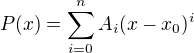 $P(x)=\sum_{i=0}^n A_i(x-x_0)^i$