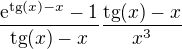 $\frac{\mathrm{e}^{\text{tg}(x)-x}-1}{\text{tg}(x)-x}\frac{\text{tg}(x)-x}{x^{3}}$