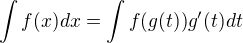 $\int{f(x)dx}=\int{f(g(t))g'(t)dt}$