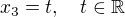 $x_3=t,\quad t\in\mathbb{R}$