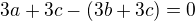 $3a+3c-(3b+3c)=0$