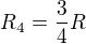 $R_4=\frac{3}{4}R$