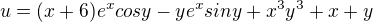 $u = (x+6)e^xcosy-ye^xsiny+x^3y^3+x+y$