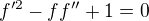 $f'^2-ff''+1=0$