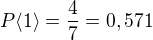 $P\langle1\rangle=\frac{4}{7}=0,571$