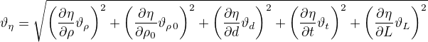 kopírovat do textarea ${\vartheta}_{\eta}=\sqrt{\(\frac{{\partial}\eta}{{\partial}\rho}\vartheta_\rho\)^2+\(\frac{{\partial}\eta}{{\partial}\rho_0}\vartheta_\rho_0\)^2+\(\frac{{\partial}\eta}{{\partial}d}\vartheta_d\)^2+\(\frac{{\partial}\eta}{{\partial}t}\vartheta_t\)^2+\(\frac{{\partial}\eta}{{\partial}L}\vartheta_L\)^2}$