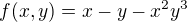 $f(x, y) = x-y -x^2y^3$