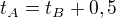 kopírovat do textarea $t_{A}=t_{B}+0,5$