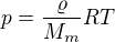 $p=\frac{\varrho }{M_{m}}RT$