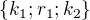 $\{k_{1};r_{1};k_{2}\}$