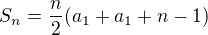 $S_n=\frac n2(a_1+a_1+n-1)$