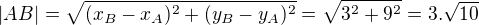 $|AB|= \sqrt {(x_B-x_A)^2 + (y_B-y_A)^2 }=\sqrt {3^2+9^2}=3.\sqrt{10}$