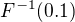 $F^{-1}(0.1)$