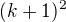 $(k+1)^2$