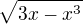 $\sqrt{3x - x^3}$