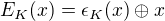 $E_K(x)=\epsilon_K(x)\oplus x$