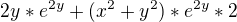 $2y*e^{2y}+(x^{2}+y^{2})*e^{2y}*2$
