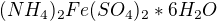 $(NH_{4})_{2}Fe(SO_{4})_{2}*6H_{2}O$