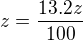 $z=\frac{13.2z}{100}$