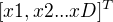 $[x1,x2...xD]^{T}$