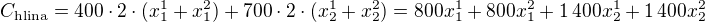 $C_{\rm{hlina}}=400\cdot2\cdot(x_1^1+x_1^2)+700\cdot2\cdot(x_2^1+x_2^2)=800x_1^1+800x_{1}^2+1\,400x_2^1+1\,400x_{2}^2$