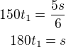 $150t_1=\frac{5s}{6}\\180t_1=s$