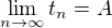 $\lim_{n\to\infty}t_n=A$