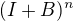 $(I+B)^n$