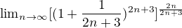 ${\lim}\limits_{n \to \infty}[(1+\frac{1}{2n+3})^{2n+3}]^{\frac{2n}{2n+3}}$