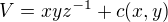 $V=xyz^{-1}+c(x,y)$