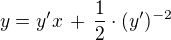 $y=y'x\,+\,\frac{1}{2}\cdot (y')^{-2} $