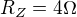 $R_{Z} = 4\Omega $
