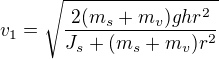 kopírovat do textarea $v_1=\sqrt{\frac{2(m_s+m_v)ghr^2}{J_s+(m_s+m_v)r^2}}$