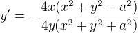 kopírovat do textarea $y'=-\frac{4x(x^{2}+y^{2}-a^{2})}{4y(x^{2}+y^{2}+a^{2})}$