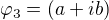 $\varphi _{3}=(a+ib) $