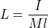 $L=\frac{I}{Ml}$