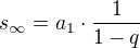 $s_{\infty}=a_{1}\cdot\frac{1}{1-q}$