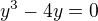 $y^3-4y=0$