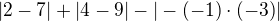 $|2-7|+|4-9|-|-(-1)\cdot (-3)|$