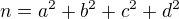 $n=a^{2}+b^{2}+c^{2}+d^{2}$